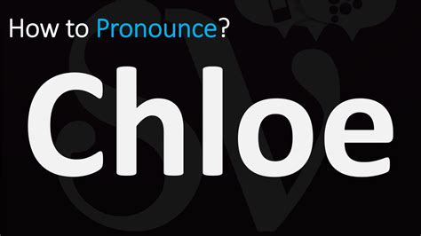 pronounce name chloe